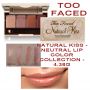 TOO FACED - NATURAL KISS: