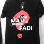 Kaos Peribahasa "Ayam Mati Di Lumbung Padi"